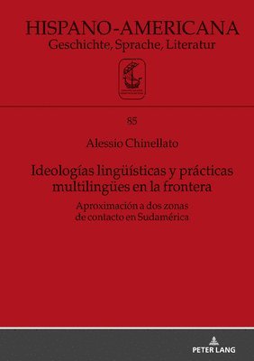 Alessio Chinellato, Elmar Eggert - Ideologías lingueísticas y prácticas multilinguees en la frontera, Inbunden