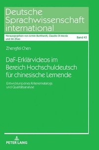 bokomslag DaF-Erklärvideos im Bereich Hochschuldeutsch für chinesische Lernende; Entwicklung eines Kriterienkatalogs und Qualitätsanalyse