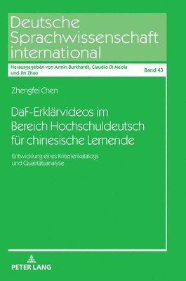 bokomslag DaF-Erklärvideos im Bereich Hochschuldeutsch für chinesische Lernende; Entwicklung eines Kriterienkatalogs und Qualitätsanalyse