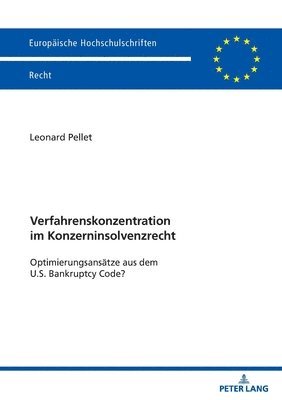 bokomslag Verfahrenskonzentration im Konzerninsolvenzrecht; Optimierungsansätze aus dem U.S. Bankruptcy Code?