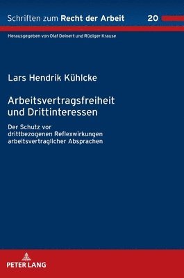 Lars Hendrik Kühlcke, Rudiger Krause - Arbeitsvertragsfreiheit und Drittinteressen, Inbunden