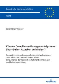 bokomslag Können Compliance-Management-Systeme Short-Seller-Attacken verhindern?; Regulatorische und unternehmerische Maßnahmen zum Schutz vor Leerverkaufsattacken