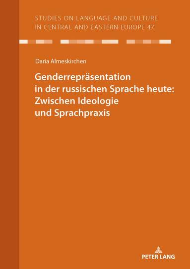 Daria Almeskirchen - Genderrepraesentation in der russischen Sprache heute: Zwischen Ideologie und Sprachpraxis, Häftad