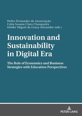 Pedro Fernandes Anunciação, Cátia Susana Claro Chasqueira, Helder Miguel da Graça Alexandre Chasqueira, Pedro Fernandes Anunciacao, Catia Susana Claro Chasqueira, Helder Miguel da Graca Alexandre Chasqueira - Innovation and Sustainability in Digital Era, Häftad