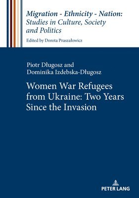 Women War Refugees from Ukraine: Two Years Since the Invasion.