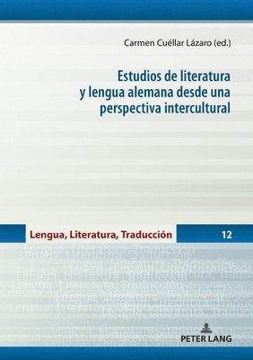 Miguel Ángel García Peinado - Estudios de Literatura Y Lengua Alemana Desde Una Perspectiva Intercultural, Inbunden