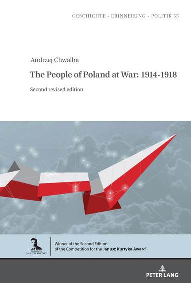 Andrzej Chwalba, Barbara Klich-Kluczewska - People of Poland at War: 1914-1918, Inbunden
