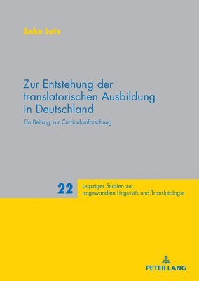 bokomslag Zur Entstehung Der Translatorischen Ausbildung in Deutschland