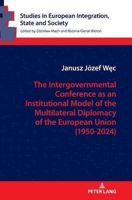 Intergovernmental Conference as an Institutional Model of the Multilateral Diplomacy of the European Union (1950–2024)