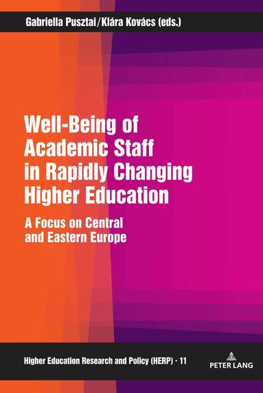 Gabriella Pusztai, Klára Kovács-Nagy - Well-Being of Academic Staff in Rapidly Changing Higher Education, Inbunden
