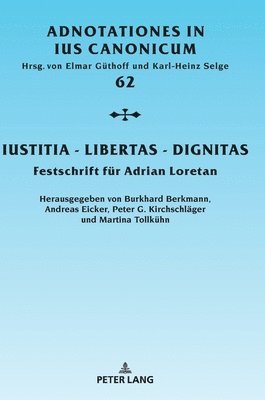 Iustitia - Libertas - Dignitas: Festschrift Fuer Adrian Loretan