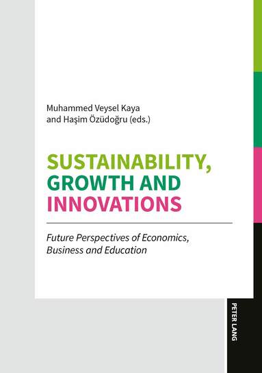 Muhammed Veysel Kaya, Haşim Özüdoğru - Sustainability, Growth and Innovations, Häftad