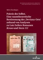 Björn Heerdegen - Poiesis des Selbst. Eine raumtheoretische Bestimmung des 'Devianz-Orts' anhand von Analysen zu Lutz Seilers Romanen Kruso und Stern 111, Inbunden