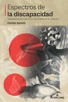 Carlos Ayram - Espectros de la discapacidad; Insurgencias del cuerpo tullido en novelas del Cono Sur, Häftad