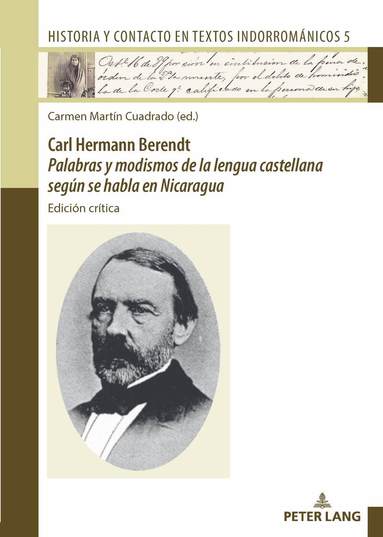 Carmen Martín Cuadrado - Carl Hermann Berendt: «Palabras y modismos de la lengua castellana según se habla en Nicaragua», Inbunden