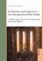 Ulrich Knappe - Sozialismen und Gegenwart - eine ideengeschichtliche Studie, Inbunden