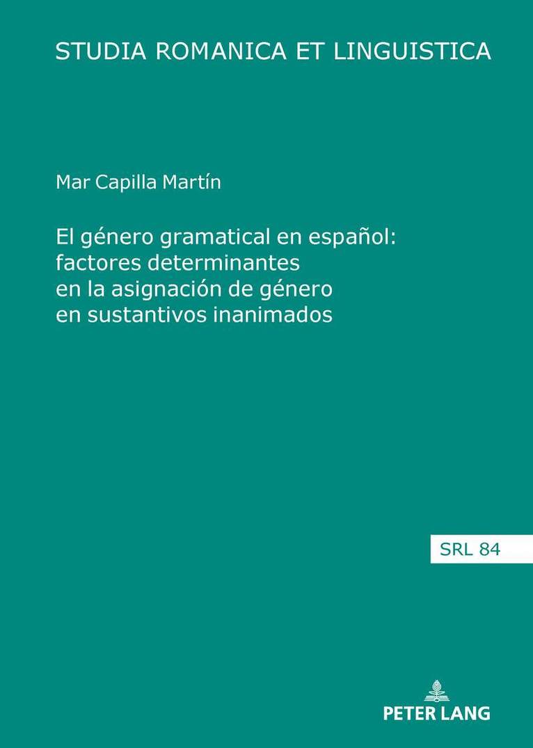 Mar Capilla Martín - El género gramatical en español: factores determinantes en la asignación de género en sustantivos inanimados, Inbunden