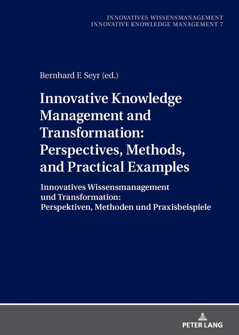 Bernhard F. Seyr - Innovative Knowledge Management and Transformation: Perspectives, Methods, and Practical Examples, Inbunden