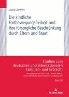 Laura Lanwert - kindliche Fortbewegungsfreiheit und ihre fuersorgliche Beschraenkung durch Eltern und Staat, Inbunden