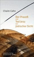 Chaim Cohn - Der Prozeß und Tod Jesu aus jüdischer Sicht, Inbunden