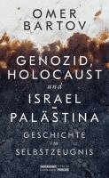 Omer Bartov - Genozid, Holocaust und Israel-Palästina, Inbunden