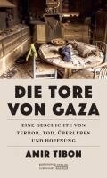 Amir Tibon - Die Tore von Gaza, Inbunden
