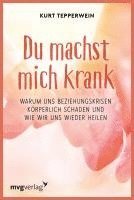 Kurt Tepperwein - Du machst mich krank, Häftad