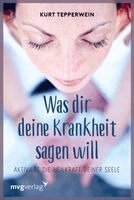 Kurt Tepperwein - Was dir deine Krankheit sagen will, Häftad