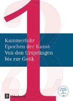 bokomslag Kammerlohr - Epochen der Kunst Band 1 - Von den Ursprüngen bis zur Gotik. Schülerbuch