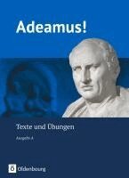 Volker Berchtold, Edith Bohne, Karl Boyé, Christian Engel, Anna Katharina Frings, Stefanie Gliwitzky, Jan Harms, Hans-Joachim Häger, Ingrid Kunna, Volker Müller, Johanna Nickel, Ira Noss, Markus Schauer, Michael P. Schmude, Melanie Schölzel, Udo Segerer, Michael Stierstorfer, Stefan Wessels, Barbara Winkler, Volker Berchtold, Markus Janka, Markus Schauer - Adeamus! - Ausgabe A: Texte und Übungen, Inbunden