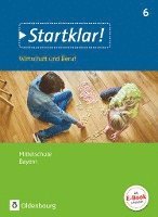 bokomslag Startklar! (Oldenbourg) 6. Jahrgangsstufe - Wirtschaft und Beruf - Mittelschule Bayern - Schülerbuch