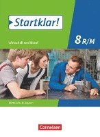 bokomslag Startklar! 8. Jahrgangsstufe - Wirtschaft und Beruf - Mittelschule Bayern - Schülerbuch