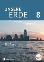 Milena Breibisch, Martina Flath, Katharina Reisle, Julia Richter, Ellen Rudyk, Sonja Wachter, Ursula Zitzelsberger, Martina Flath, Ellen Rudyk - Unsere Erde 8. Jahrgangsstufe - Realschule Bayern - Schülerbuch, Inbunden