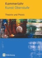 Manuela Bünzow, Robert Hahne, Sigrid Klima, Gerlinde Rachow, Susanne Rezac, Andrea Schaller, Claudia Spanhel - Kammerlohr - Kunst Oberstufe. Theorie und Praxis, Inbunden