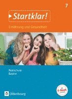 bokomslag Startklar! 7. Jahrgangsstufe - Ernährung und Gesundheit - Realschule Bayern - Schülerbuch