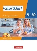 bokomslag Startklar! 8.-10. Jahrgangsstufe - Ernährung und Gesundheit - Realschule Bayern - Schülerbuch