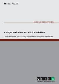 bokomslag Anlegerverhalten Auf Kapitalmarkten Unter Besonderer Berucksichtigung Moralisch Motivierter Praferenzen