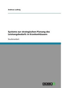 bokomslag Systeme Zur Strategischen Planung Des Leistungsbedarfs in Krankenhausern