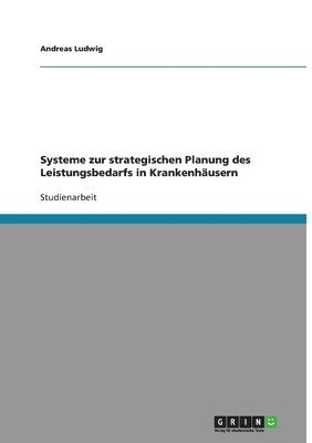 bokomslag Systeme Zur Strategischen Planung Des Leistungsbedarfs in Krankenhausern