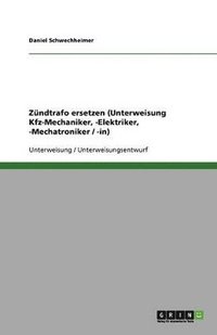 bokomslag Zundtrafo Ersetzen (Unterweisung Kfz-Mechaniker, -Elektriker, -Mechatroniker / -In)