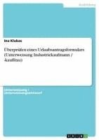 bokomslag Uberprufen Eines Urlaubsantragsformulars (Unterweisung Industriekaufmann / -Kauffrau)