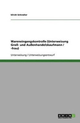 Wareneingangskontrolle (Unterweisung Gro- Und Auenhandelskaufmann / -Frau) 1