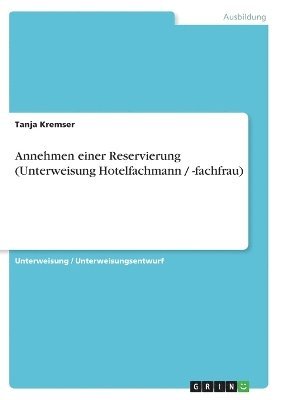 Annehmen Einer Reservierung (Unterweisung Hotelfachmann / -Fachfrau) 1