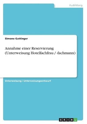 Annahme Einer Reservierung (Unterweisung Hotelfachfrau / -Fachmann) 1