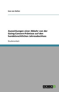 bokomslag Auswirkungen einer Abkehr von der Going-Concern-Prämisse auf den handelsrechtlichen Jahresabschluss