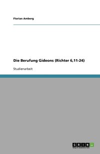 bokomslag Die Berufung Gideons (Richter 6,11-24)