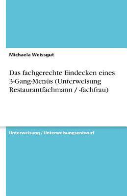 bokomslag Das Fachgerechte Eindecken Eines 3-Gang-Menus (Unterweisung Restaurantfachmann / -Fachfrau)