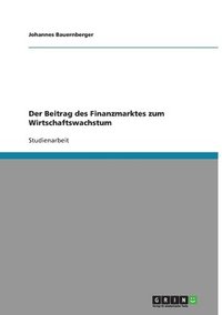 bokomslag Der Beitrag Des Finanzmarktes Zum Wirtschaftswachstum