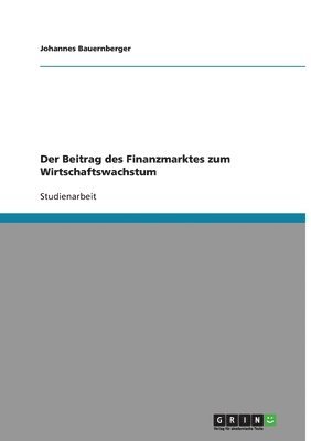 bokomslag Der Beitrag Des Finanzmarktes Zum Wirtschaftswachstum