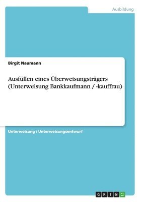 Ausfullen Eines Uberweisungstragers (Unterweisung Bankkaufmann / -Kauffrau) 1